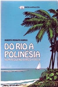Do Rio a Polinésia num pequeno barco à vela