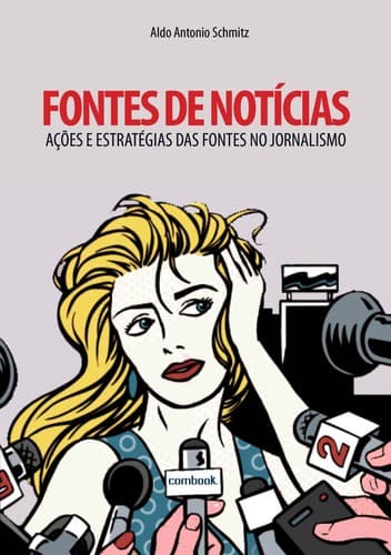 Fontes de notícias: ações e estratégias das fontes no jornalismo
