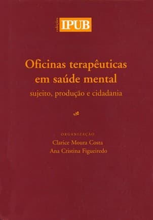 Oficinas terapêuticas em saúde mental: sujeito, produção e cidadania