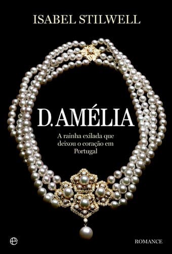 Dona Amélia: A Rainha exilada que deixou o seu coração em Portugal