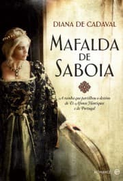 Mafalda de Saboia: A rainha que partilhou o destino de D. Afonso Henriques e de Portugal