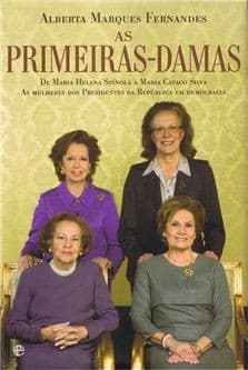 As primeiras-damas: De Maria Helena Spínola a Maria Cavaco Silva: as Mulheres dos Presidentes da República em Democracia