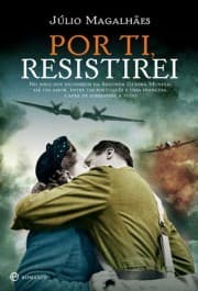 Por ti, resistirei: no meio dos escombros da Segunda Guerra Mundial, há um amor, entre um português e uma francesa capaz de resistir a tudo