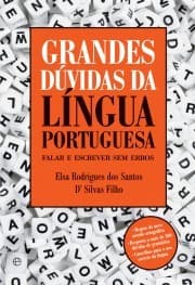 Grandes dúvidas da língua portuguesa: falar e escrever sem erros