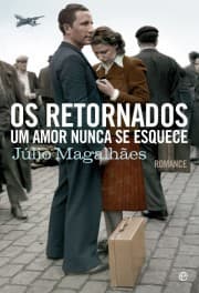 Os Retornados: Um amor nunca se esquece