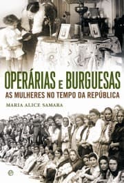 Operárias e burguesas: As Mulheres no tempo da República