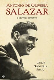 António de Oliveira Salazar: o outro retrato