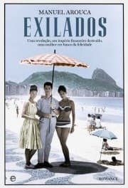 Exilados: Uma revolução, um império financeiro destruído, uma mulher em busca da felicidade