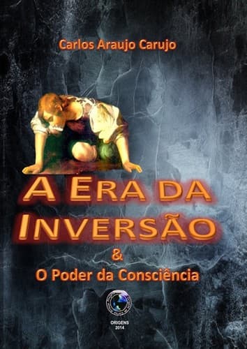 A Era da Inversão: O Poder da Consciência