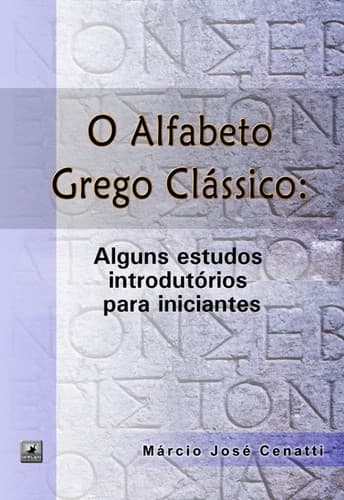 O Alfabeto Grego Clássico: alguns estudos introdutórios para iniciantes