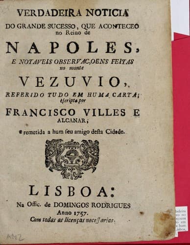 Verdadeira noticia do grande sucesso, que aconteceo no reino de Napoles, e notaveis observaçoens feitas no monte Vezuvio, referido tudo em huma carta