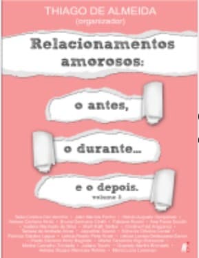 Relacionamentos amorosos:: o antes, o durante... e o depois (Volume 3)