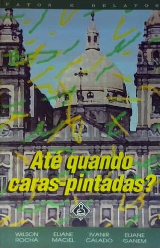 Até quando caras-pintadas?