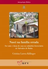 Nasci na família errada: Ser mãe e dona de casa no subúrbio ferroviário de Salvador de Bahia