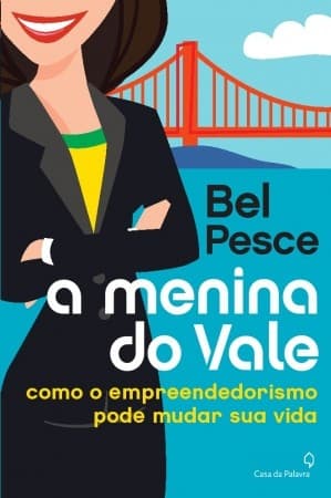 A menina do vale: como o empreendedorismo pode mudar sua vida