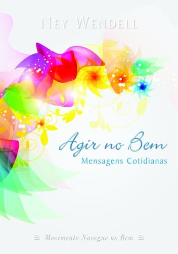 Agir no bem: Mensagens Cotidianas