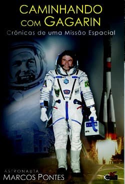 Caminhando com Gagarin: Crônicas de uma Missão Espacial