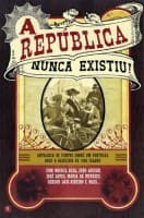 A república nunca existiu!: antologia de contos sobre um Portugal onde o regicídio de 1908 falhou