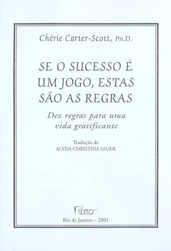 Se a sucesso e  um jogo, estas sa o as regras: dez regras para uma vida gratificante