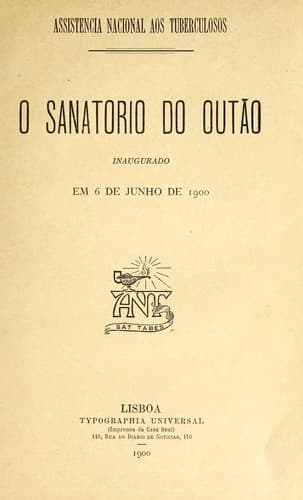 O Sanatorio do Outão: inaugurado em 6 de junho de 1900
