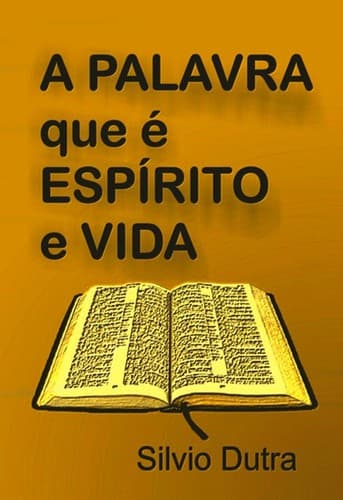 A Palavra que é Espírito e Vida