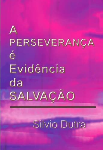A Perseverança é Evidência da Salvação