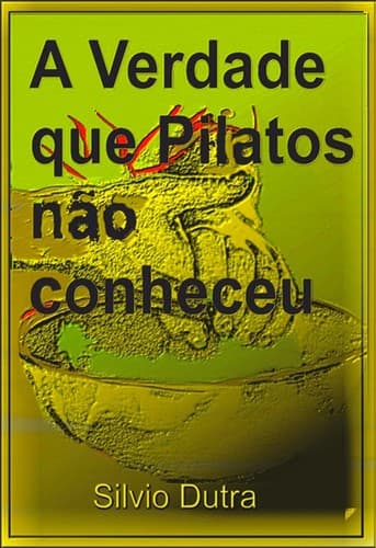A Verdade que Pilatos não Conheceu