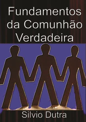 Fundamentos da Comunhão Verdadeira