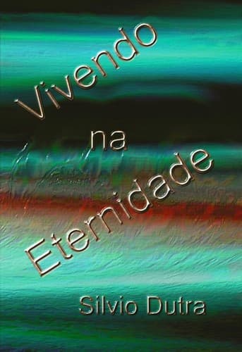 Vivendo na Eternidade