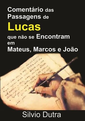 Comentário das Passagens de Lucas que não se Encontram em Mateus, Marcos e João
