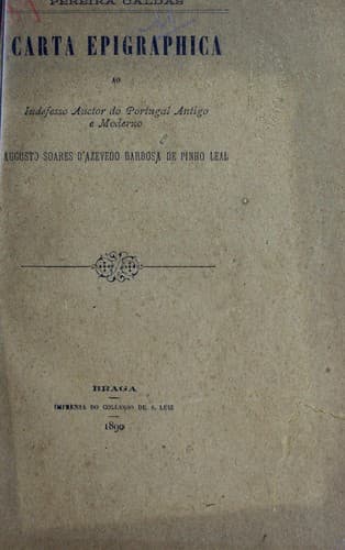 Carta epigraphica: ao indefesso auctor do Portugal antigo e moderno