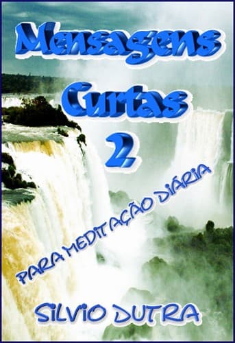 Mensagens Curtas 2: Para Meditação Diária