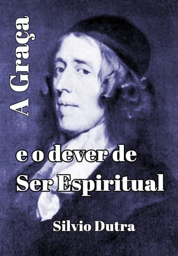 A Graça e o Dever de Ser Espiritual