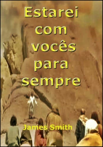 Estarei com Vocês para Sempre