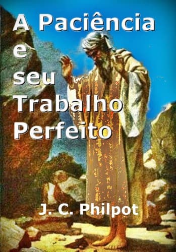 A Paciência e Seu Trabalho Perfeito