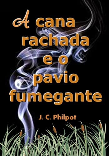 A Cana Rachada e o Pavio Fumegante