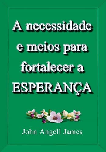 A Necessidade e Meios para Fortalecer a Esperança