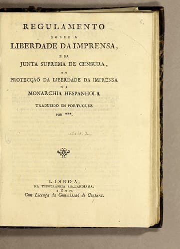 Regulamento sobre a liberdade da imprensa, e da Junta Suprema de Censura, ou protecçaõ da liberdade da imprensa na monarchia hespanhola