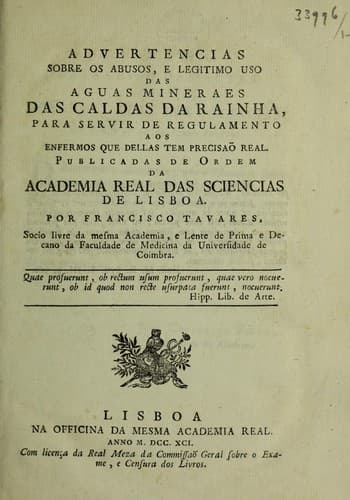 Advertencias sobre os abusos, e legitimo uso das aguas mineraes das Caldas de Rainha, para servir de regulamento aos enfermos que dellas tem precisa©æ real ...