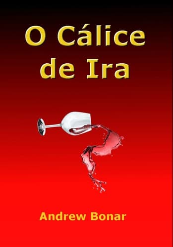O Cálice de Ira: O Cálice de Ira
