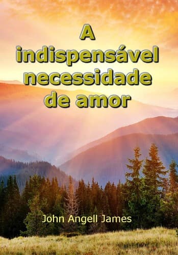 A Indispensável Necessidade de Amor
