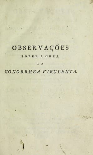 Observa©ʹoes sobre a cura da gonorrhea virulenta