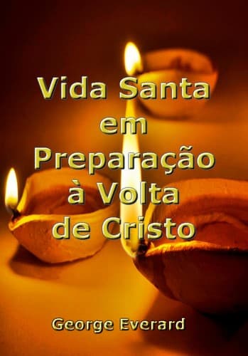 Vida Santa em Preparação à Volta de Cristo