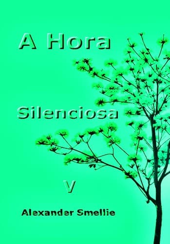 A Hora Silenciosa V
