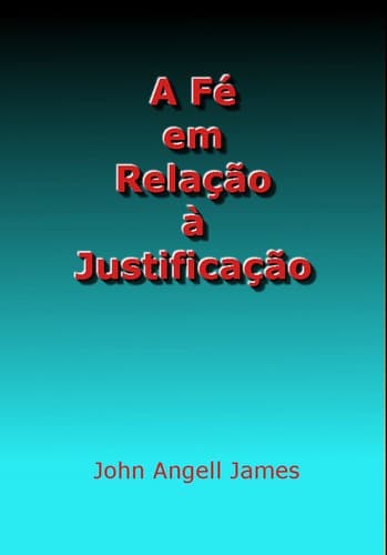 A Fé em Relação à Justificação