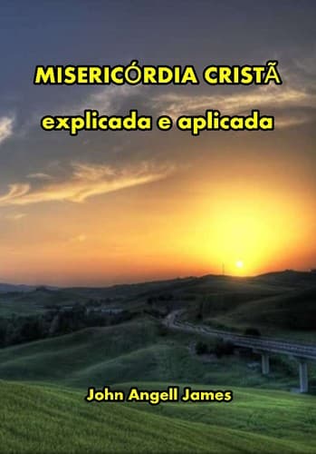 Misericórdia Cristã Explicada e Aplicada