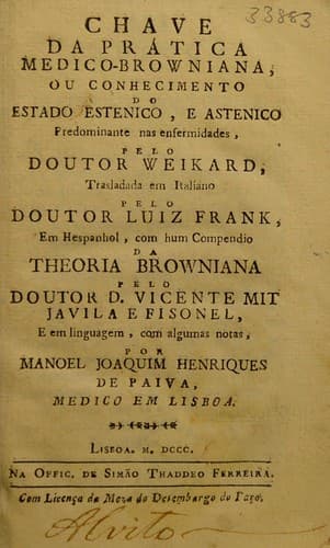 Chave da pr©Łtica medico-Browniana; ou, Conhecimento do estado estenico, et astenico predominante nas enfermidades