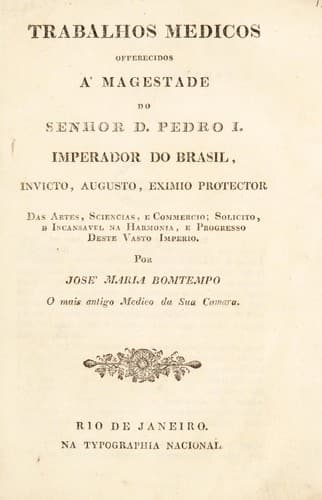 Trabalhos medicos ... [i.e.] Memoria sobre algumas enfermidades do Rio de Janeiro e ... sobre o abuso geral, e pernicioso effeito da applica©ʹ©Đo da preciosa casca peruviana, ou quina