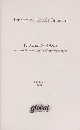 O  anjo do adeus: sacanas honestos jogam limpo jogos sujos