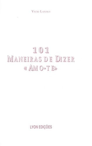 101 maneiras de dizer "amo-te"